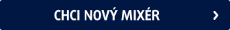 Chci nový mixér