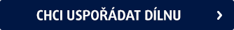 Chci uspořádat dílnu