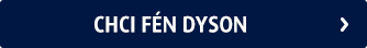 Chci fén Dyson