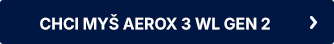 CHCI MYŠ AEROX 3 WL GEN 2