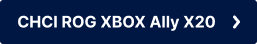 CHCI ROG XBOX ALLY X20